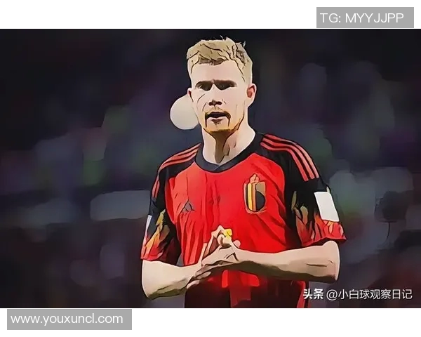 德布劳内的崛起之路 从比利时小镇少年到世界足坛巨星的奋斗历程